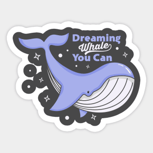 Dreaming While You Can Sticker